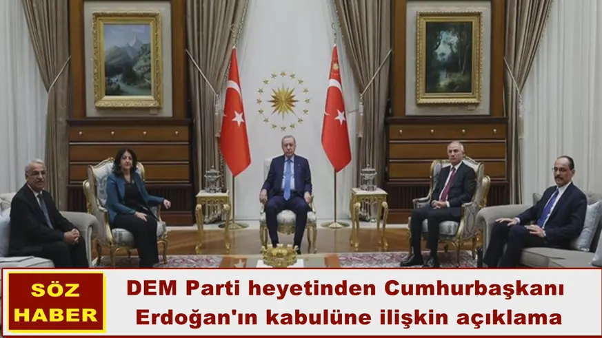 DEM Parti heyetinden Cumhurbaşkanı  Erdoğan'ın kabulüne ilişkin açıklama