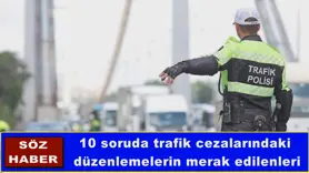 10 soruda trafik cezalarındaki  düzenlemelerin merak edilenleri