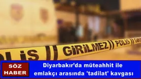 Diyarbakır’da müteahhit ile  emlakçı arasında 'tadilat' kavgası