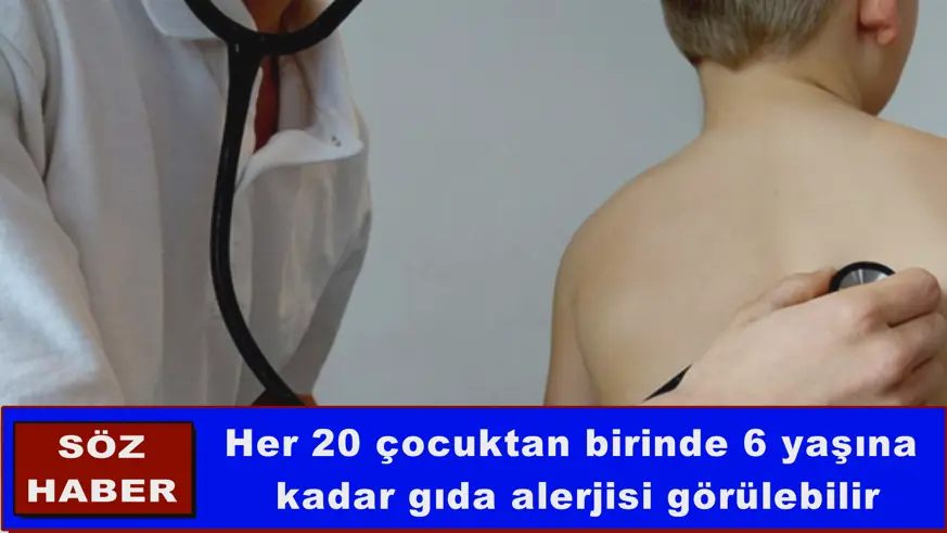 Her 20 çocuktan birinde 6 yaşına  kadar gıda alerjisi görülebilir