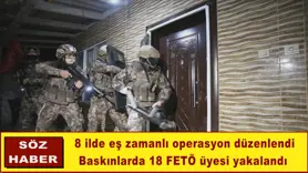 8 ilde eş zamanlı operasyon düzenlendi