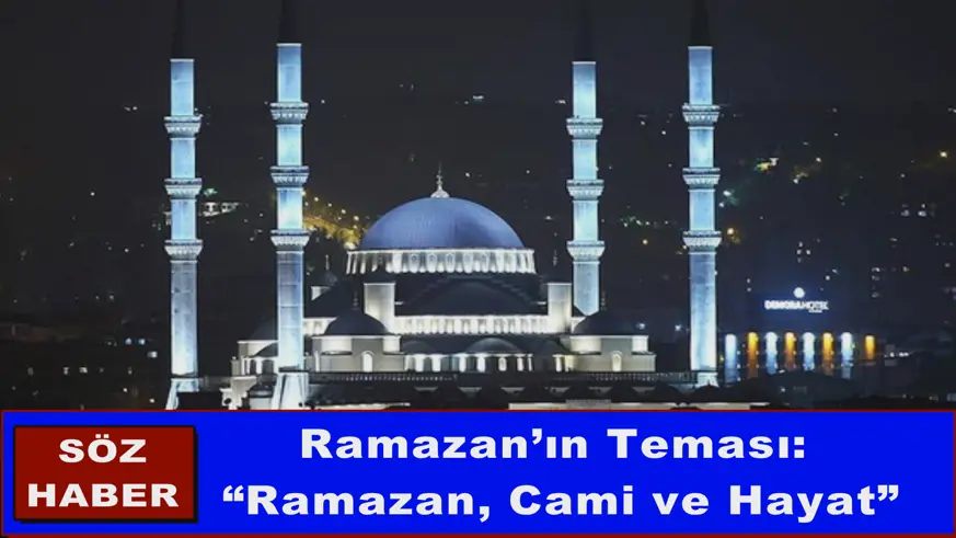Ramazan’ın Teması: “Ramazan, Cami ve Hayat”