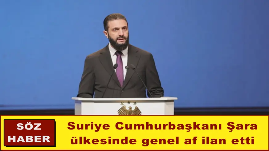 Suriye Cumhurbaşkanı Şara ülkesinde genel af ilan etti