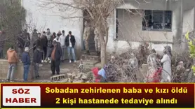 Sobadan zehirlenen baba ve kızı öldü
