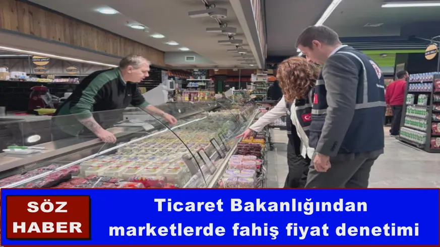Ticaret Bakanlığından  marketlerde fahiş fiyat denetimi