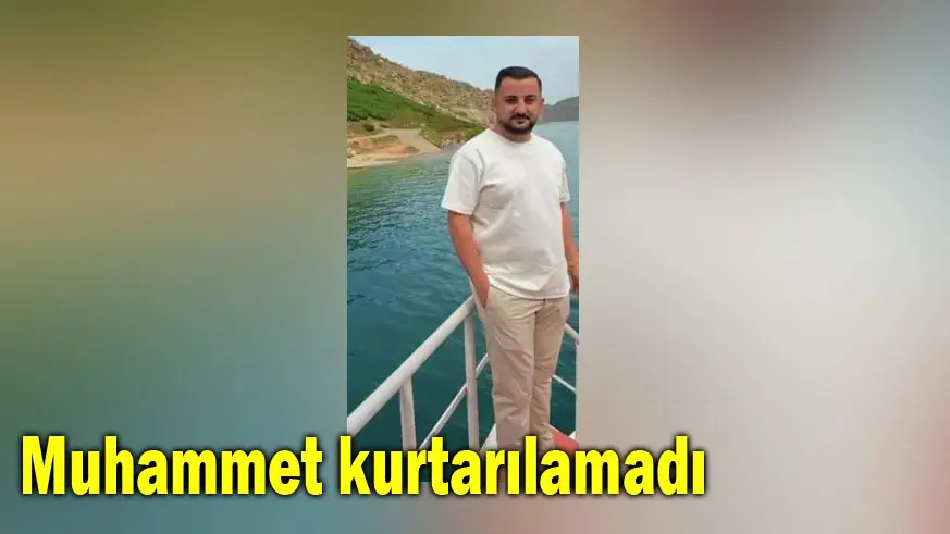 Muhammet kurtarılamadı