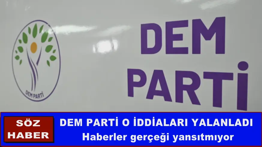 DEM PARTİ O İDDİALARI YALANLADI