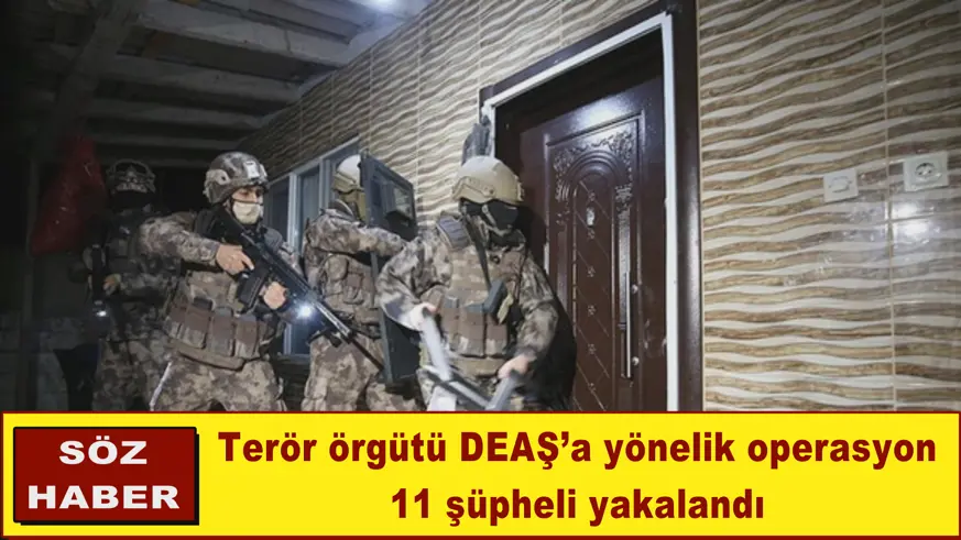 Terör örgütü DEAŞ’a yönelik operasyon