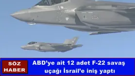 ABD’ye ait 12 adet F-22 savaş  uçağı İsrail’e iniş yaptı