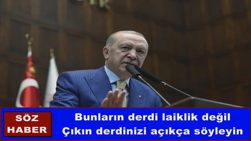 Çıkın derdinizi açıkça söyleyin