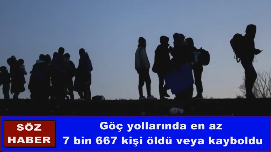 Göç yollarında en az  7 bin 667 kişi öldü veya kayboldu