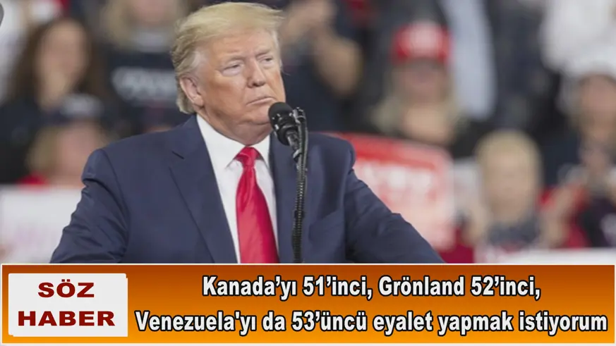 Kanada’yı 51’inci, Grönland 52’inci, Venezuela'yı da 53’üncü eyalet yapmak istiyorum