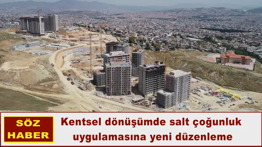 Kentsel dönüşümde salt çoğunluk uygulamasına yeni düzenleme