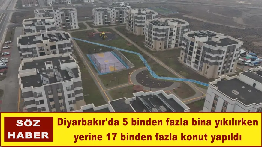 Diyarbakır'da 17 binden fazla konut yapıldı