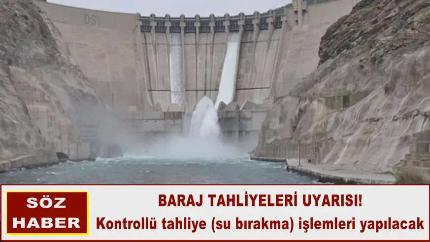 BARAJ TAHLİYELERİ UYARISI! 