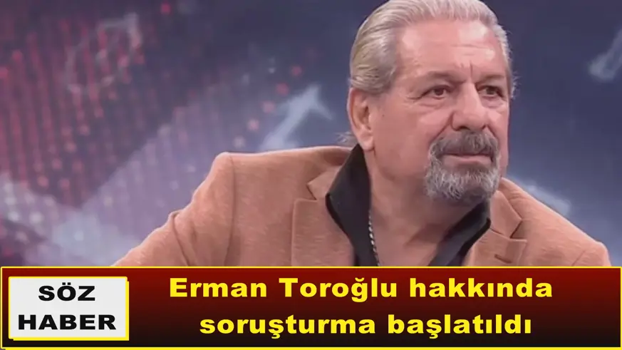 Erman Toroğlu hakkında soruşturma başlatıldı