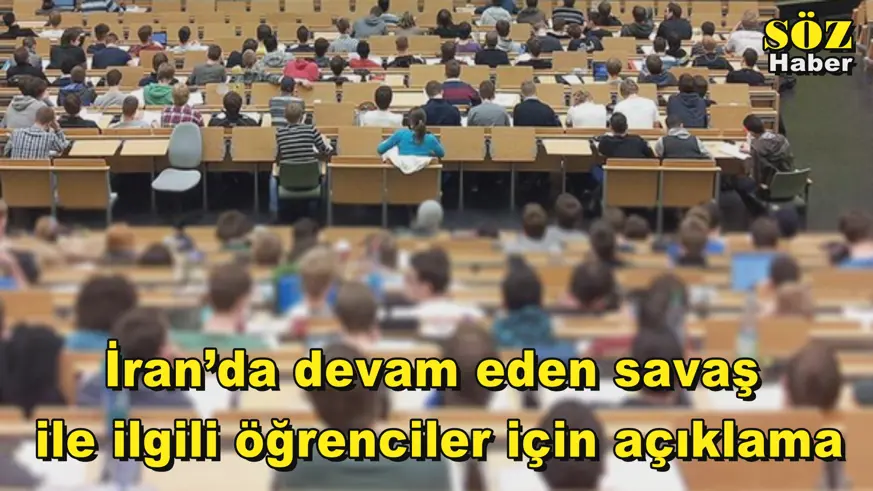 İran’da devam eden savaş  ile ilgili öğrenciler için açıklama