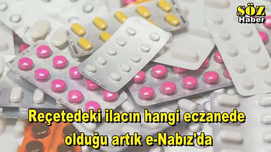Reçetedeki ilacın hangi eczanede olduğu artık e-Nabız'da