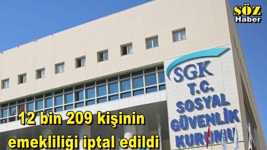 12 bin 209 kişinin  emekliliği iptal edildi