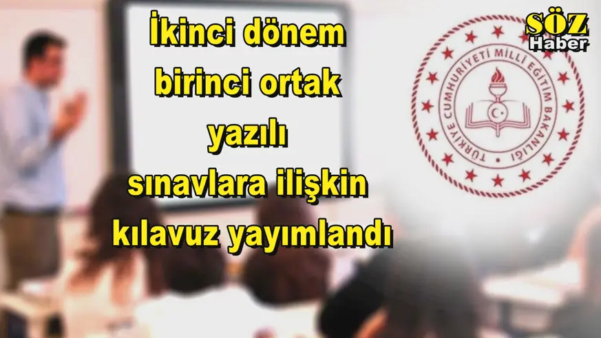 İkinci dönem birinci ortak yazılı  sınavlara ilişkin kılavuz yayımlandı