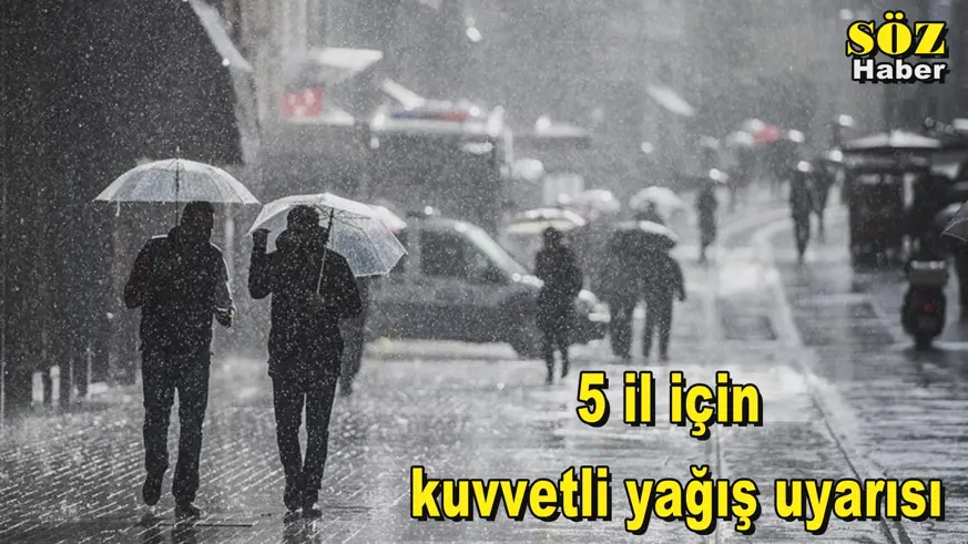 5 il için  kuvvetli yağış uyarısı