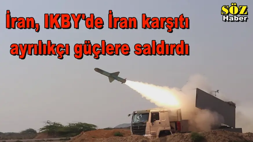 İran, IKBY'de İran karşıtı ayrılıkçı güçlere saldırdı