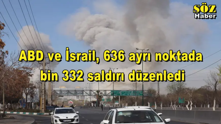 ABD ve İsrail, 636 ayrı noktada bin 332 saldırı düzenledi
