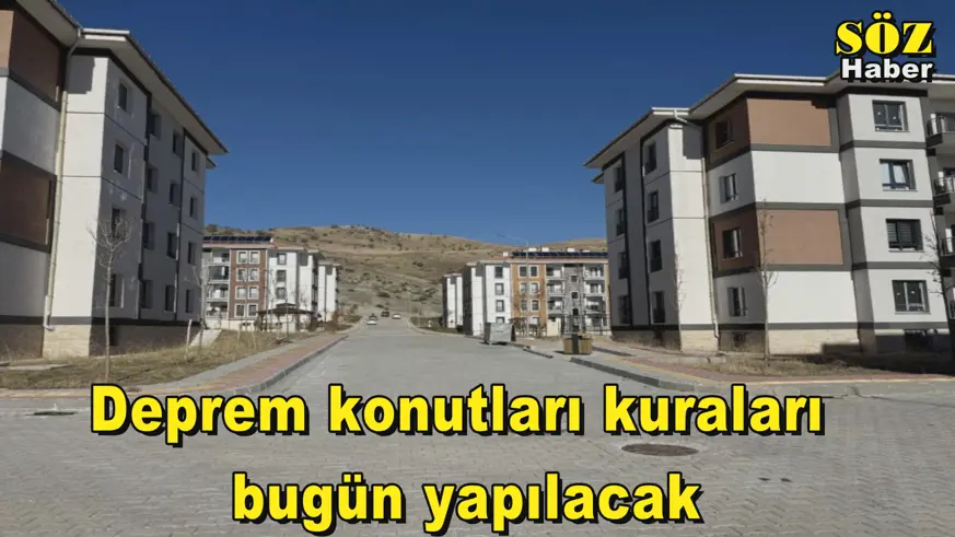 Deprem konutları kuraları  bugün yapılacak