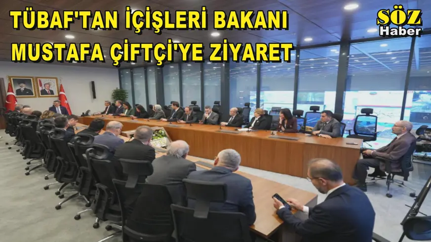 TÜBAF'TAN İÇİŞLERİ BAKANI MUSTAFA ÇİFTÇİ'YE ZİYARET