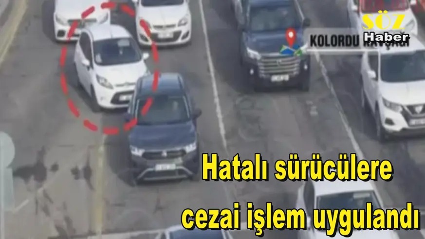 Hatalı sürücülere cezai işlem uygulandı