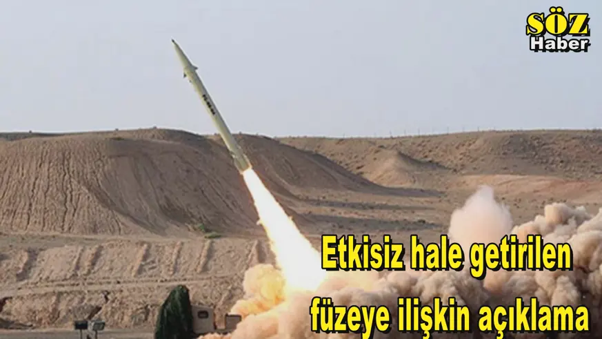 Etkisiz hale getirilen  füzeye ilişkin açıklama