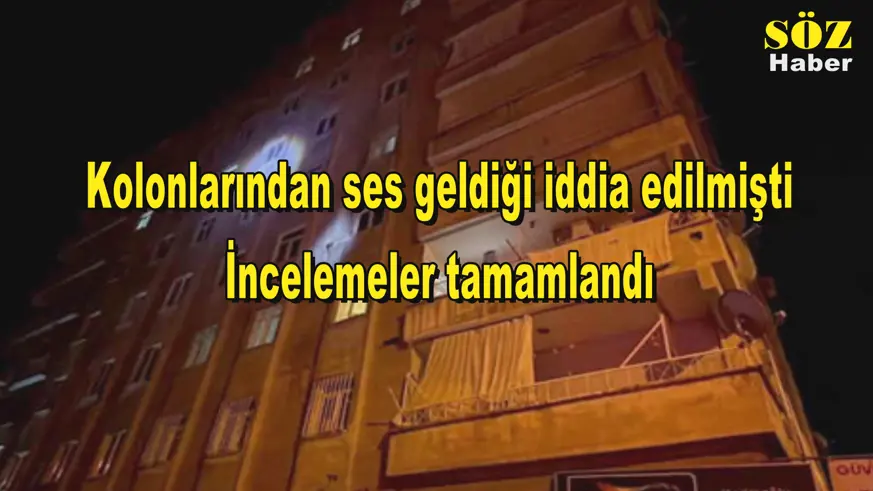 Kolonlarından ses geldiği iddia edilmişti