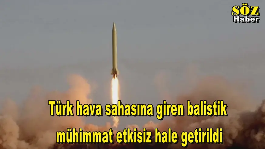 Türk hava sahasına giren balistik  mühimmat etkisiz hale getirildi