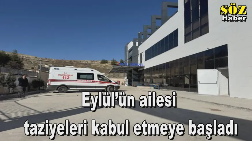 Eylül’ün ailesi  taziyeleri kabul etmeye başladı