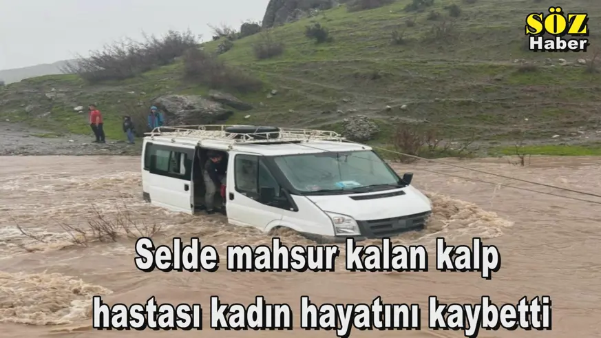 Selde mahsur kalan kalp  hastası kadın hayatını kaybetti