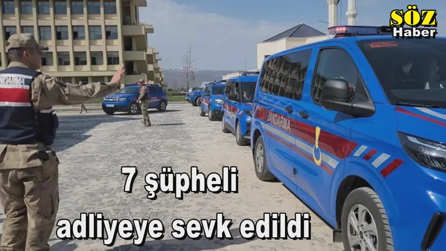 7 şüpheli adliyeye sevk edildi