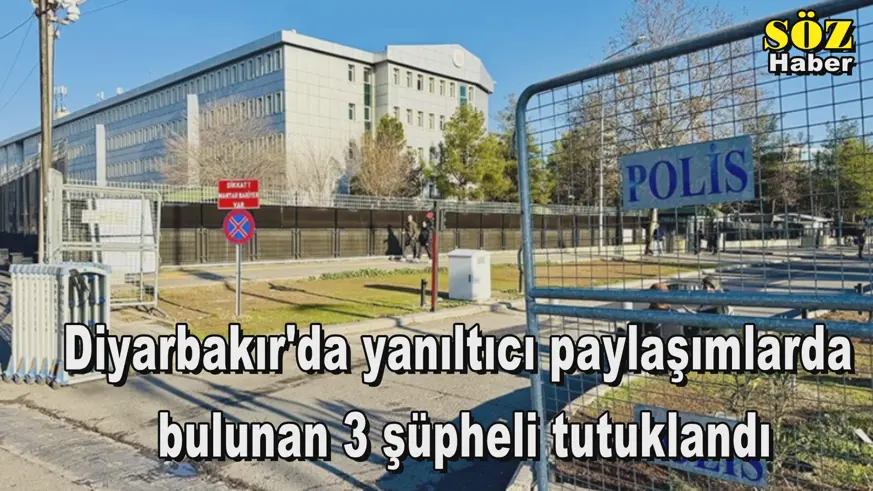 Diyarbakır'da yanıltıcı paylaşımlarda  bulunan 3 şüpheli tutuklandı