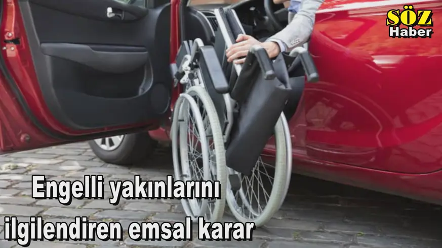 Engelli yakınlarını  ilgilendiren emsal karar