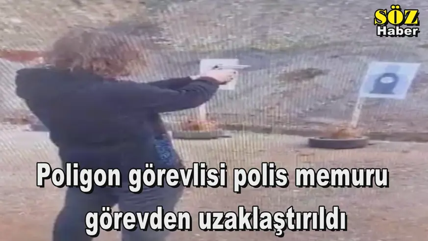 Poligon görevlisi polis memuru  görevden uzaklaştırıldı