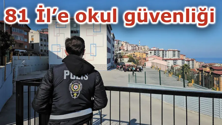 81 İl’e Okul Güvenliği Uyarısı