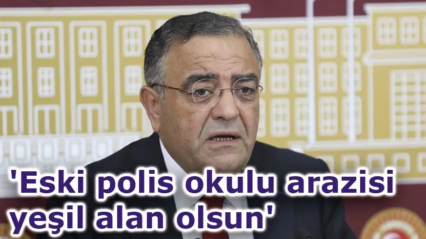 CHP’li Tanrıkulu’ndan Bağlar için çağrı: 'Eski polis okulu arazisi yeşil alan olsun'