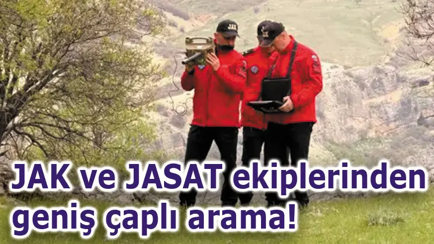 JAK ve JASAT ekiplerinden geniş çaplı arama!