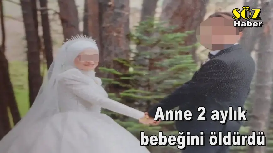 Anne 2 aylık  bebeğini öldürdü