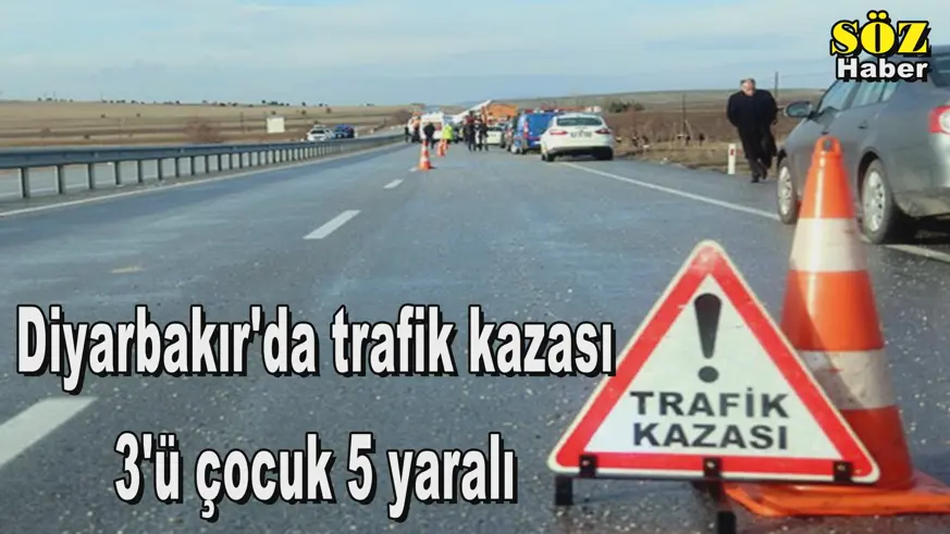 Diyarbakır'da trafik kazası 3'ü çocuk 5 yaralı