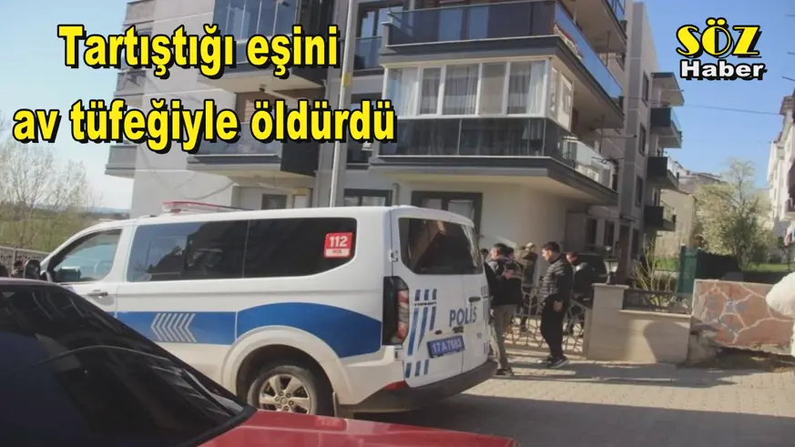 Tartıştığı eşini av tüfeğiyle öldürdü