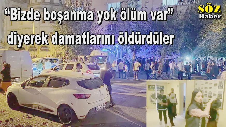 Damatlarını öldürdüler