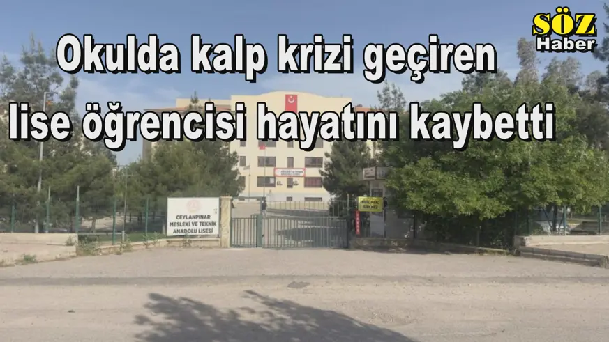 Okulda kalp krizi geçiren lise öğrencisi hayatını kaybetti