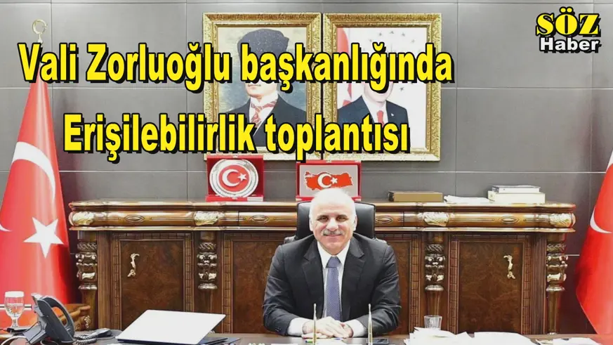 Vali Zorluoğlu başkanlığında  Erişilebilirlik toplantısı 