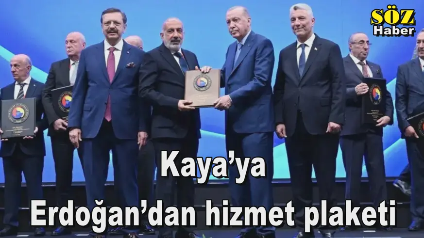 Kaya’ya Erdoğan’dan hizmet plaketi