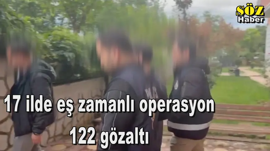 17 ilde eş zamanlı operasyon